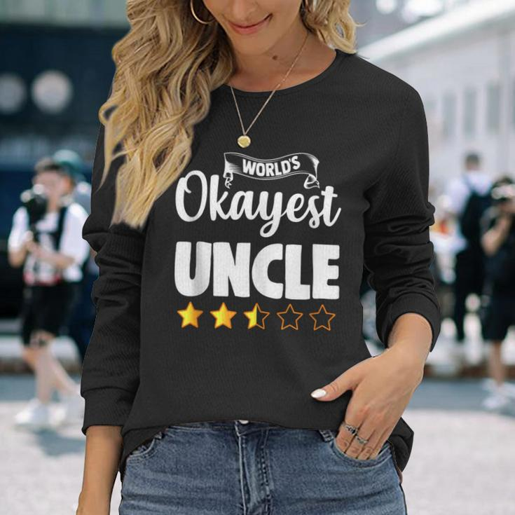 Uncle Worlds Okayest Uncle Long Sleeve T-Shirt T-Shirt Gifts for Her