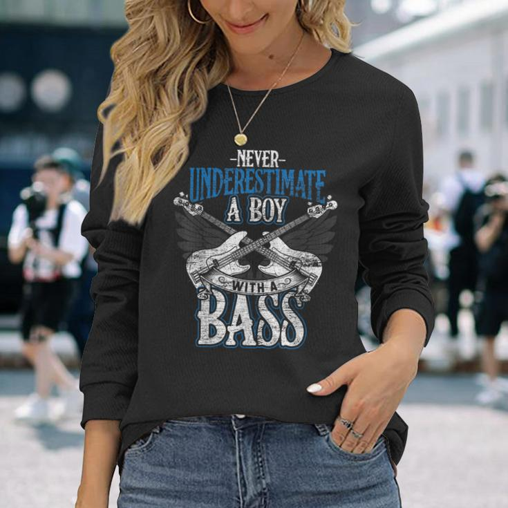 Never Underestimate A Boy With A Bass Guitar Long Sleeve T-Shirt Gifts for Her