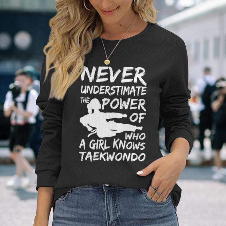 Never Underestimate A Girl Who Knows Taekwondo Long Sleeve T-Shirt Gifts for Her