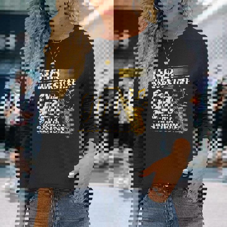 Never Underestimate A Girl With A Saxophone Saxophonist Girl Long Sleeve T-Shirt T-Shirt Gifts for Her