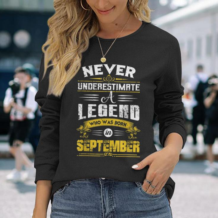 Never Underestimate A Legend Who Was Born In September Long Sleeve T-Shirt Gifts for Her