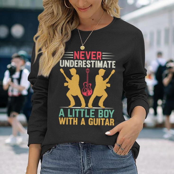 Never Underestimate A Little Boy With A Guitar I Guitarist Long Sleeve T-Shirt Gifts for Her