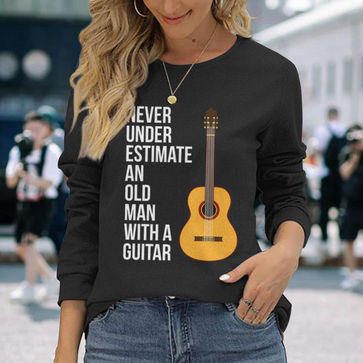 Never Underestimate An Old Man With A Guitar For Men Long Sleeve T-Shirt Gifts for Her