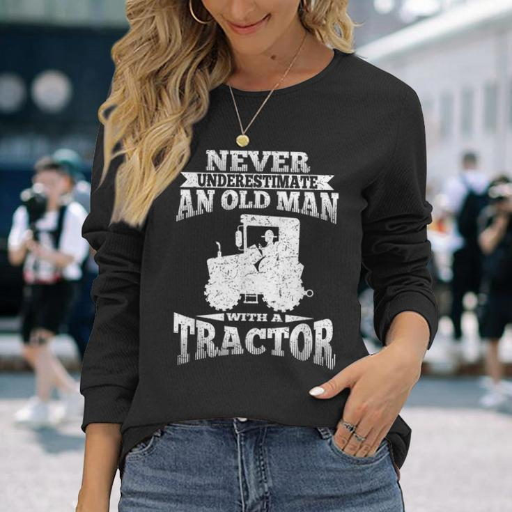Never Underestimate An Old Man Tractor Grandpa Grandpa Long Sleeve T-Shirt T-Shirt Gifts for Her