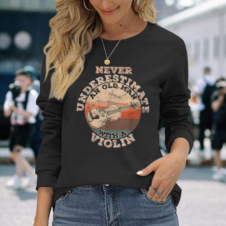 Never Underestimate An Old Man With A Violin Long Sleeve T-Shirt Gifts for Her