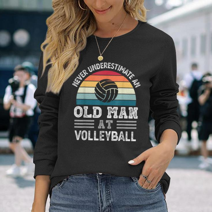Never Underestimate An Old Man At Volleyball Fathers Day Long Sleeve T-Shirt Gifts for Her