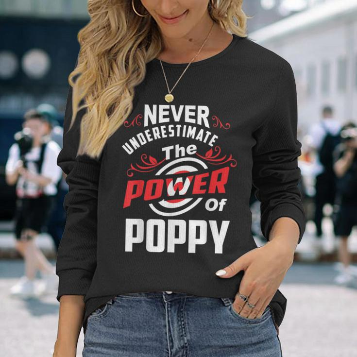 Never Underestimate The Power Of PoppyLong Sleeve T-Shirt Gifts for Her
