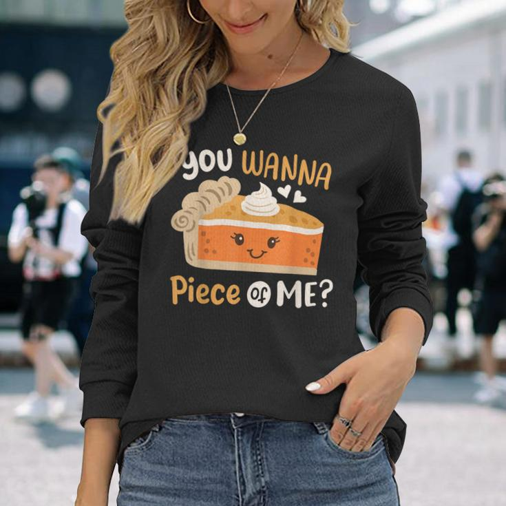 You Wanna Piece Of Me Cute Pumpkin Pie Happy Thanksgiving Long Sleeve T-Shirt Gifts for Her