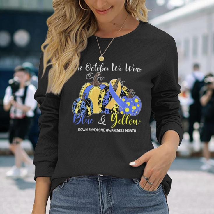 We Wear Yellow And Blue Pumpkins For Down Syndrome Awareness Long Sleeve T-Shirt Gifts for Her
