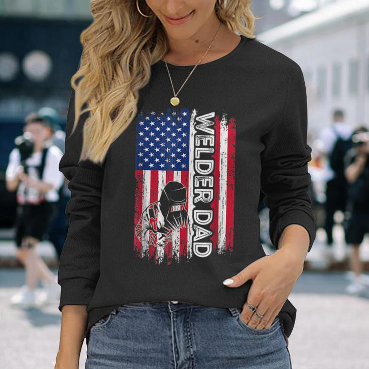 Welder Dad American Flag Welding Daddy Fathers Day Long Sleeve T-Shirt Gifts for Her