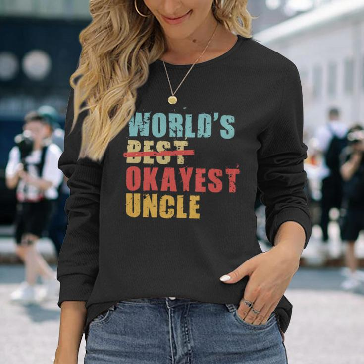 Worlds Best Okayest Uncle Acy014b Long Sleeve T-Shirt T-Shirt Gifts for Her