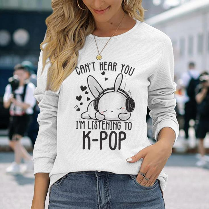 Cant Hear You Im Listening Kpop Rabbit K-Pop Merchandise Long Sleeve T-Shirt Gifts for Her