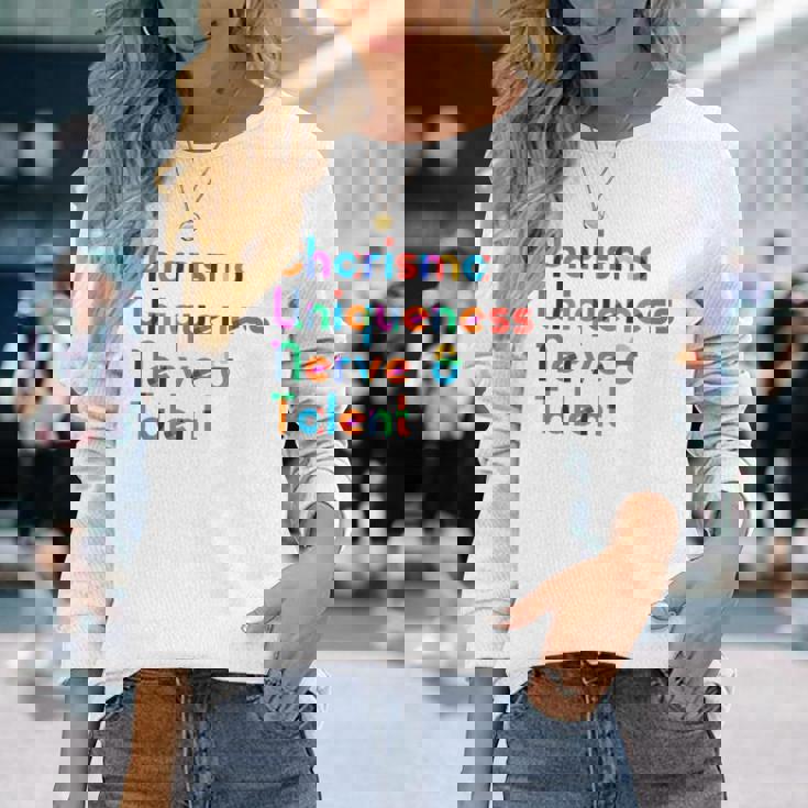 Charisma Uniqueness Nerve & Talent Drag Queen Long Sleeve T-Shirt Gifts for Her