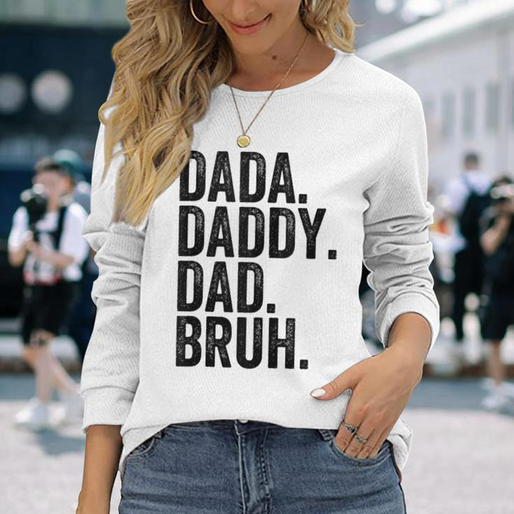 Dada Daddy Dad Bruh For Dads Dad Long Sleeve T-Shirt T-Shirt Gifts for Her