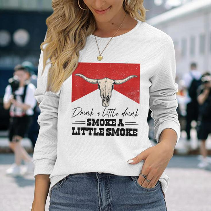 Drink A Little Drink Smoke A Little Smoke Retro Bull Skull Long Sleeve T-Shirt Gifts for Her