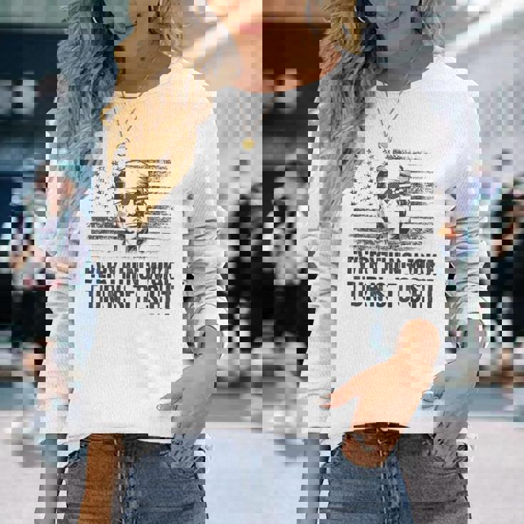 Trump Sayings Everything Woke Turns To Shit Woke Long Sleeve T-Shirt Gifts for Her