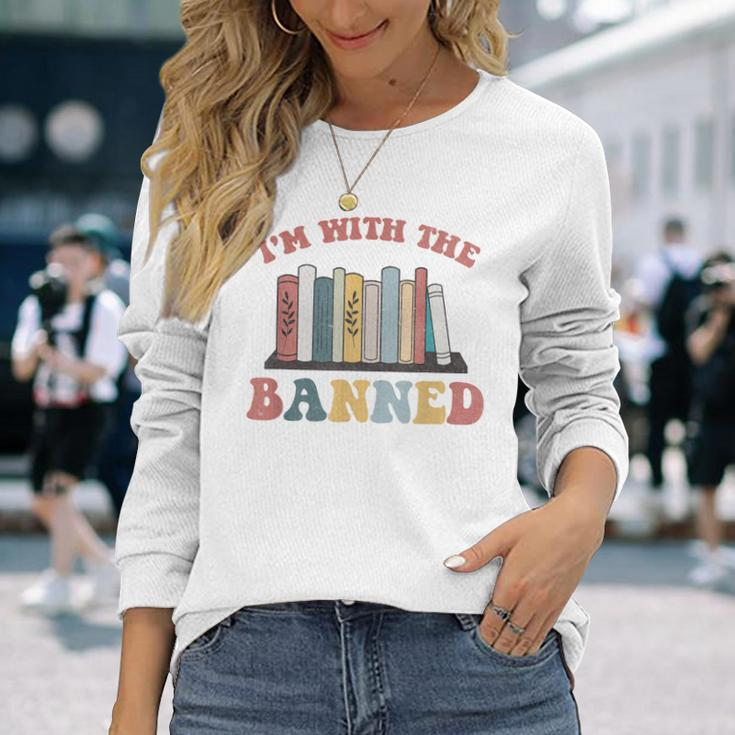 Groovy Im With The Banned Books I Read Banned Books Lovers Long Sleeve T-Shirt T-Shirt Gifts for Her