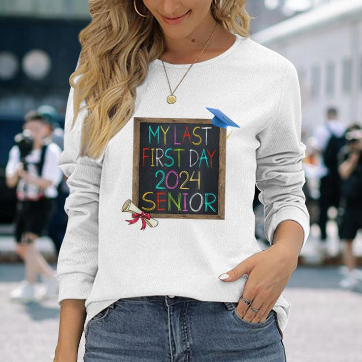 My Last First Day 2024 High School Senior Back To School Long Sleeve T-Shirt Gifts for Her