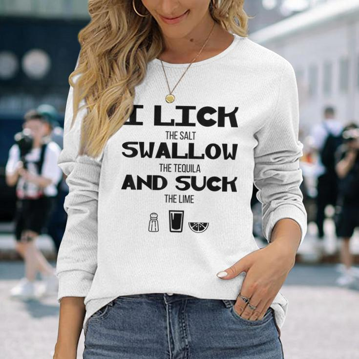 I Lick Swallow And Suck Alcohol Drinking Long Sleeve T-Shirt T-Shirt Gifts for Her