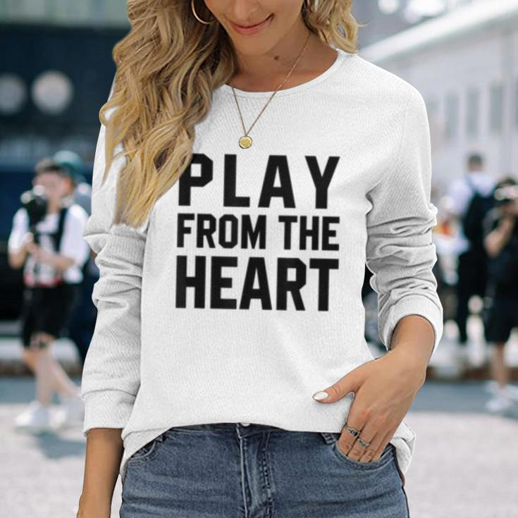 Motivational Volleyball Quotes Play From The Heart Coach Long Sleeve T-Shirt T-Shirt Gifts for Her
