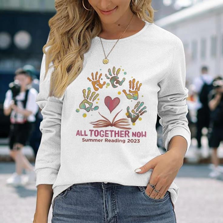 All Together Now 2023 Summer Reading Librarian Book Lover Long Sleeve T-Shirt T-Shirt Gifts for Her