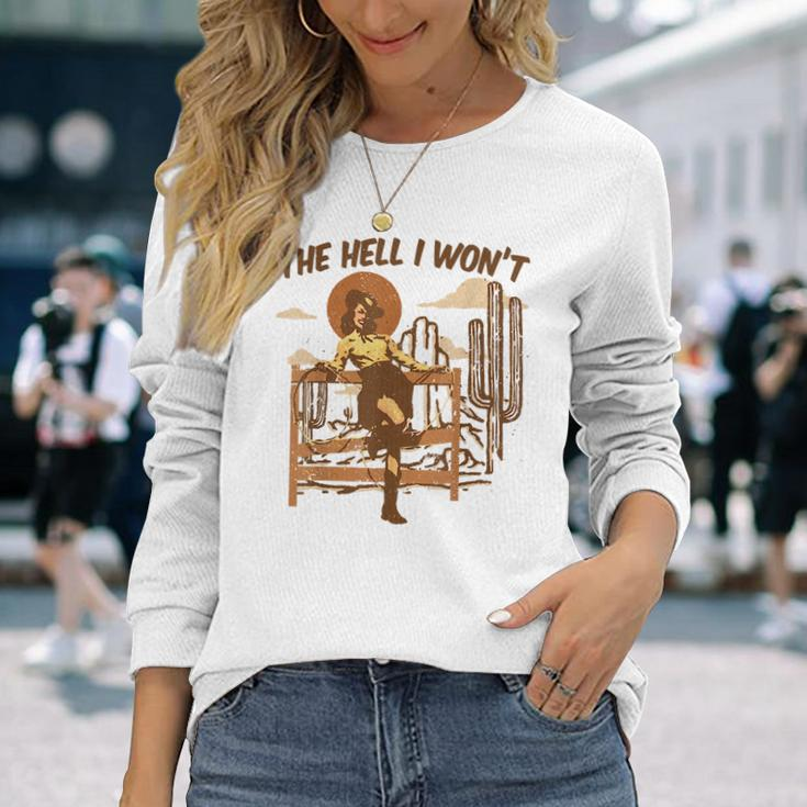 Vintage Western The Hell I Wont Sassy Cowgirl Sassy Long Sleeve T-Shirt T-Shirt Gifts for Her