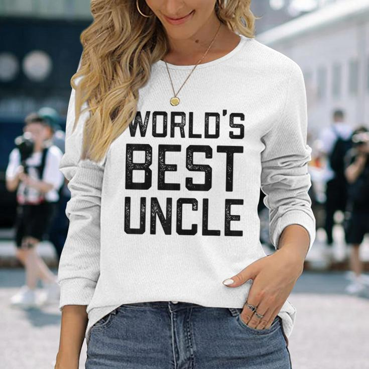 Worlds Best Uncle For Uncle Long Sleeve T-Shirt T-Shirt Gifts for Her