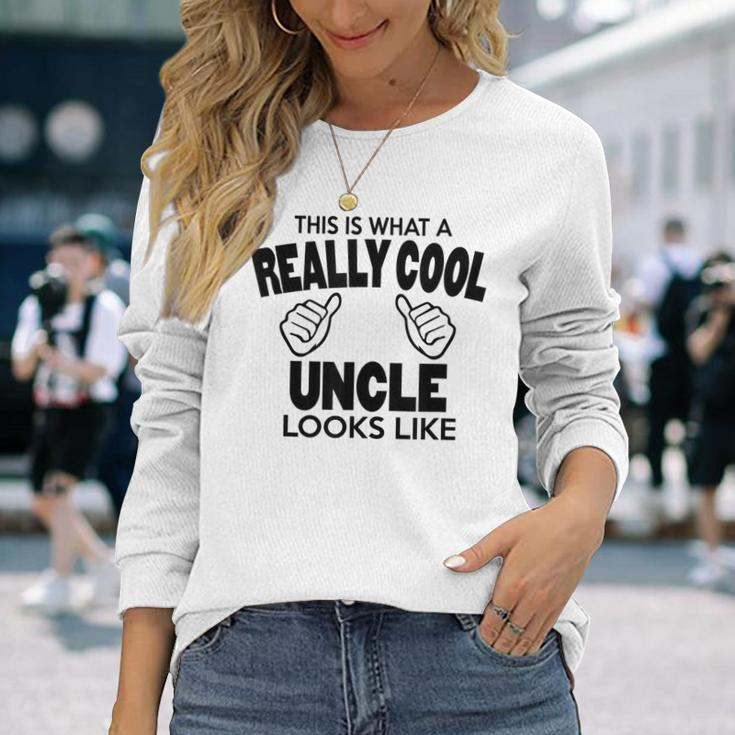 Worlds Greatest Uncle Really Cool UncleLong Sleeve T-Shirt Gifts for Her