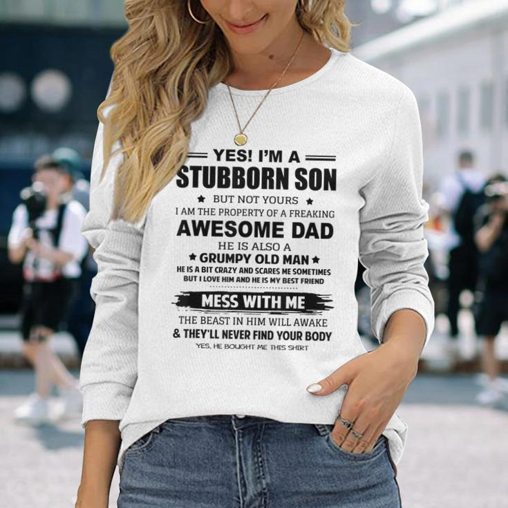 Yes Im A Stubborn Son But Not Yours I Am The Property Of Long Sleeve T-Shirt T-Shirt Gifts for Her
