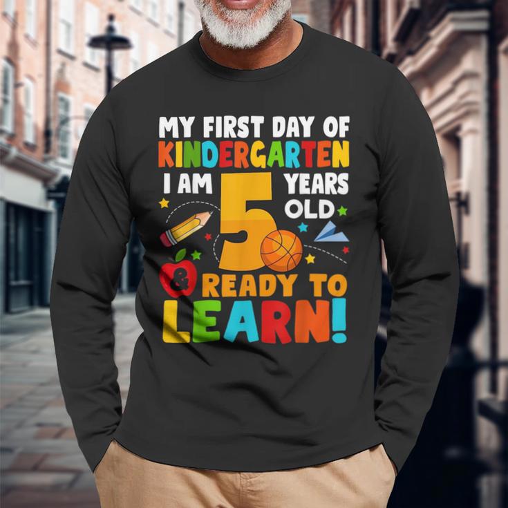 Im 5 Ready To Learn My First Day Of School Kindergarten Kid Long Sleeve T-Shirt Gifts for Old Men