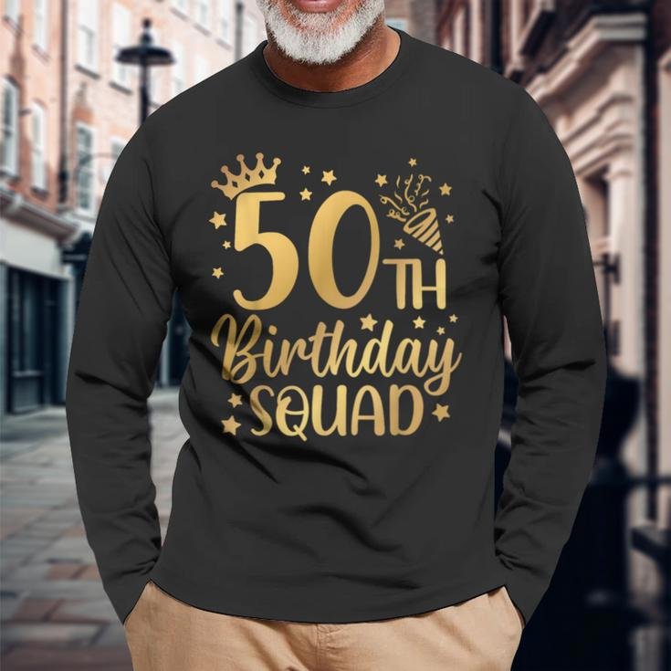 50Th Birthday Squad 50 Years Old Birthday Party Group Long Sleeve T-Shirt Gifts for Old Men