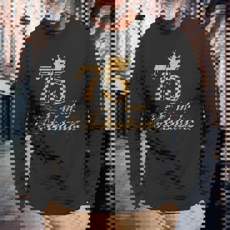 75 And Fabulous 75Th Birthday Long Sleeve T-Shirt Gifts for Old Men