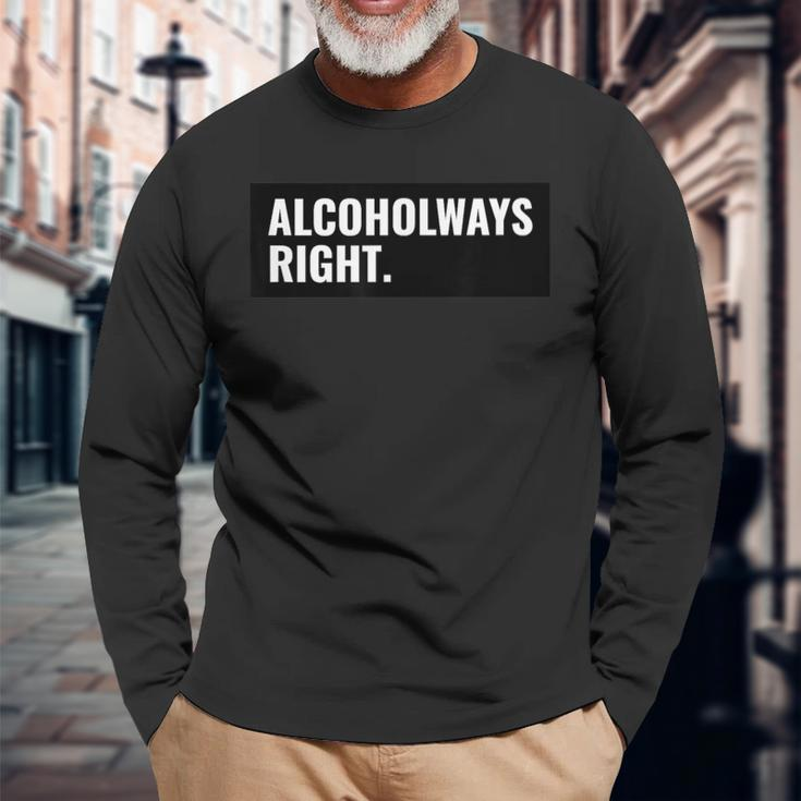 Alcohol Ways Right College Party Day Drinking Group Outfit Long Sleeve T-Shirt T-Shirt Gifts for Old Men