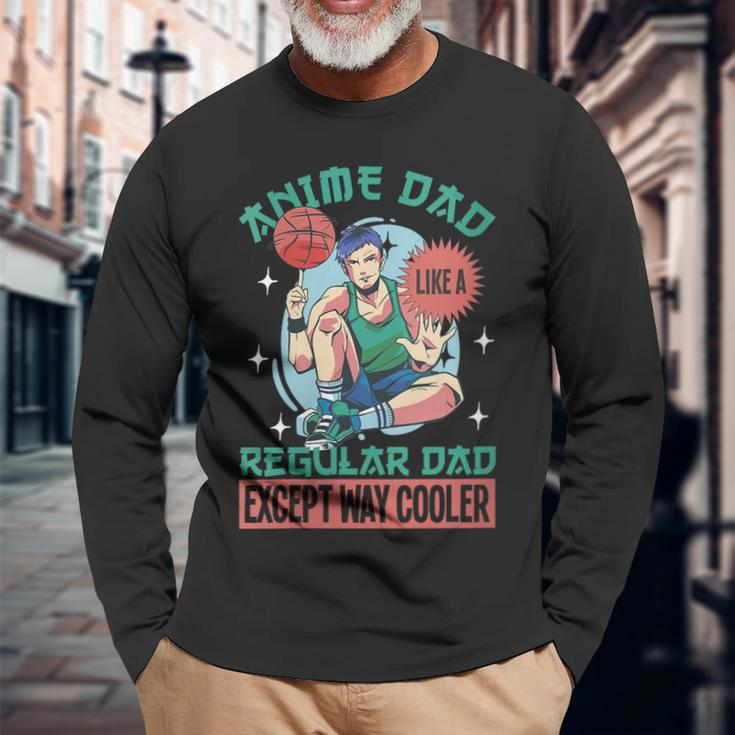 Anime Dad Like A Regular Dad Except Way Cooler Long Sleeve T-Shirt T-Shirt Gifts for Old Men