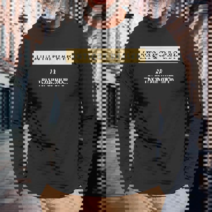 Antique Dealer Aka Treasure Hunter Antique Collector Long Sleeve T-Shirt Gifts for Old Men