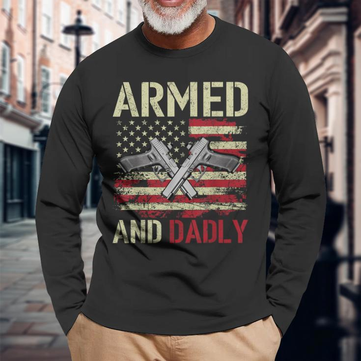 Armed And Dadly Deadly Father For Fathers Day Veteran Long Sleeve T-Shirt Gifts for Old Men