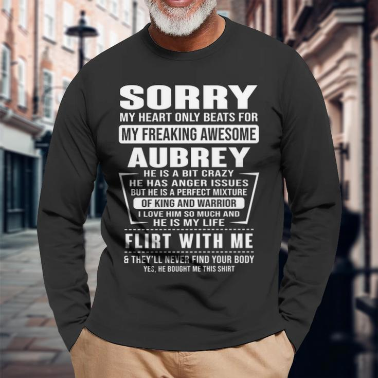 Aubrey Name Sorry My Heart Only Beats For Aubrey Long Sleeve T-Shirt Gifts for Old Men