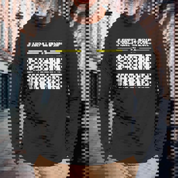 Awesome Catering Manager Long Sleeve T-Shirt Gifts for Old Men