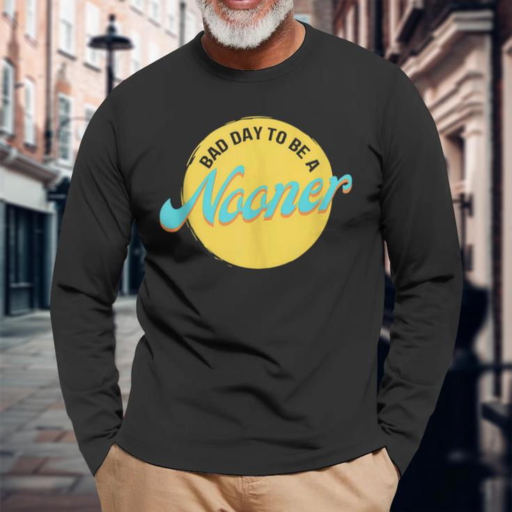Bad Day To Be A Nooner Long Sleeve Gifts for Old Men