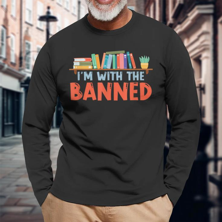 Im With The Banned For Book Lovers Long Sleeve T-Shirt T-Shirt Gifts for Old Men