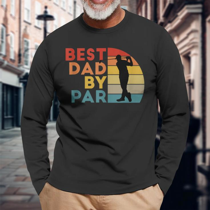 Best Dad By Par Daddy Golf Lover Golfer Fathers Day Long Sleeve T-Shirt T-Shirt Gifts for Old Men