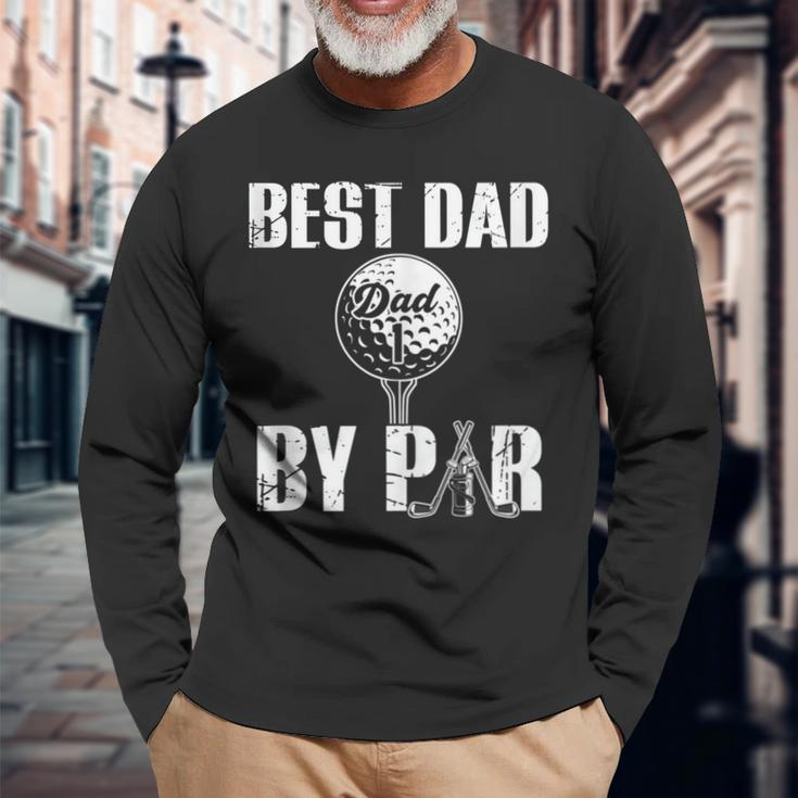 Best Dad By Par Fathers Day Golfing Daddy Papa Long Sleeve T-Shirt T-Shirt Gifts for Old Men