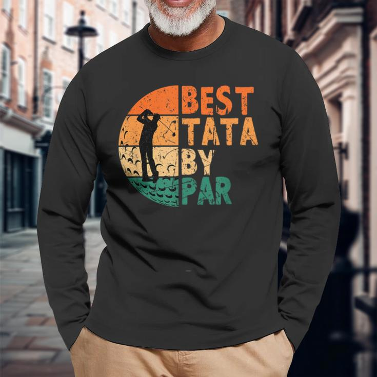 Best Tata By Par Golf Fathers Day Golfing Long Sleeve T-Shirt T-Shirt Gifts for Old Men
