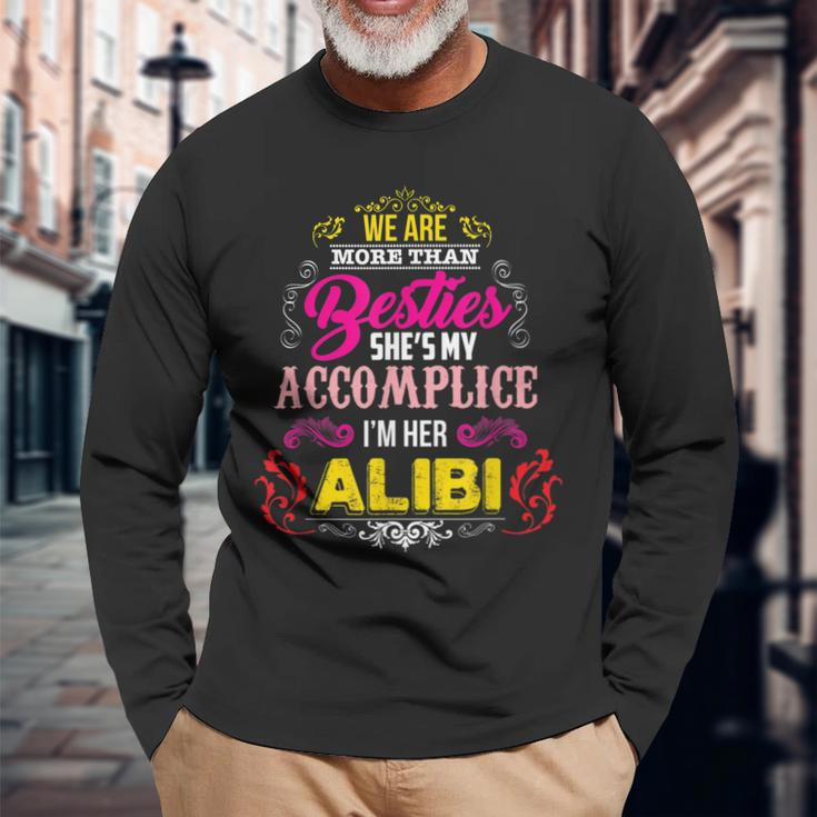 We Are More Than Besties Shes My Accomplice Long Sleeve T-Shirt Gifts for Old Men