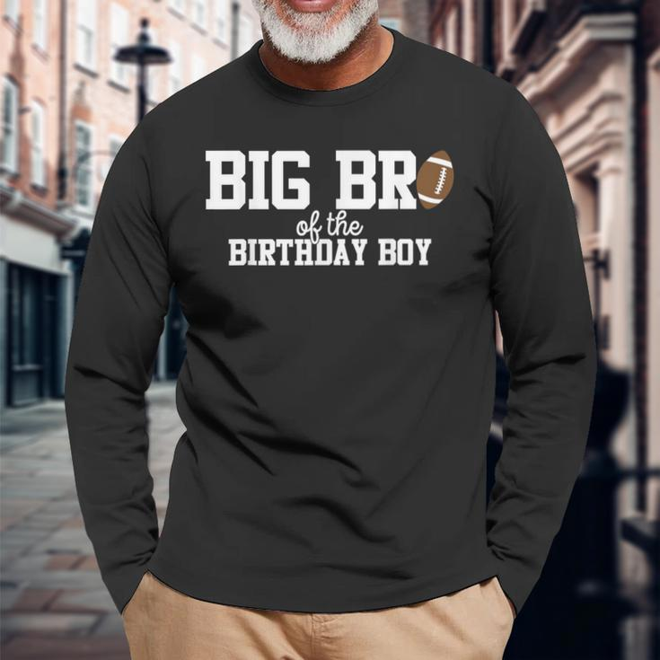 Big Brother Of The Birthday Boy Football Lover First Long Sleeve T-Shirt Gifts for Old Men