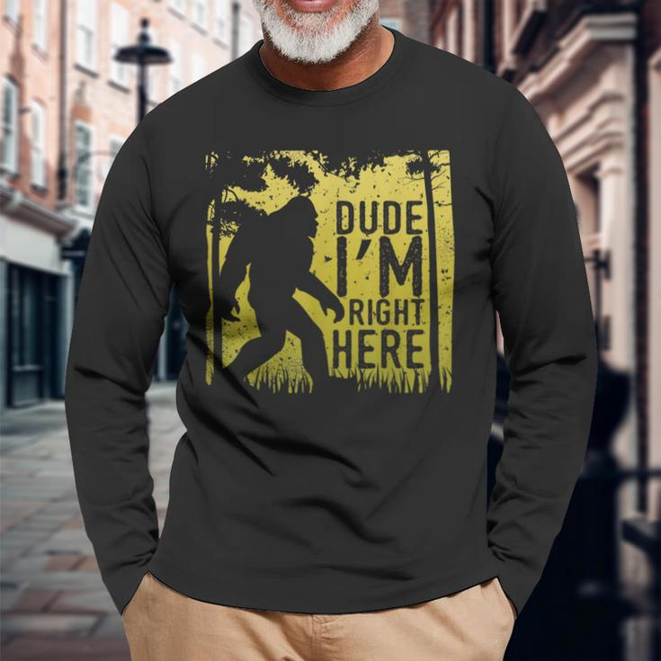 Bigfoot Dude I'm Right Here Retro Vintage Sasquatch Long Sleeve Gifts for Old Men