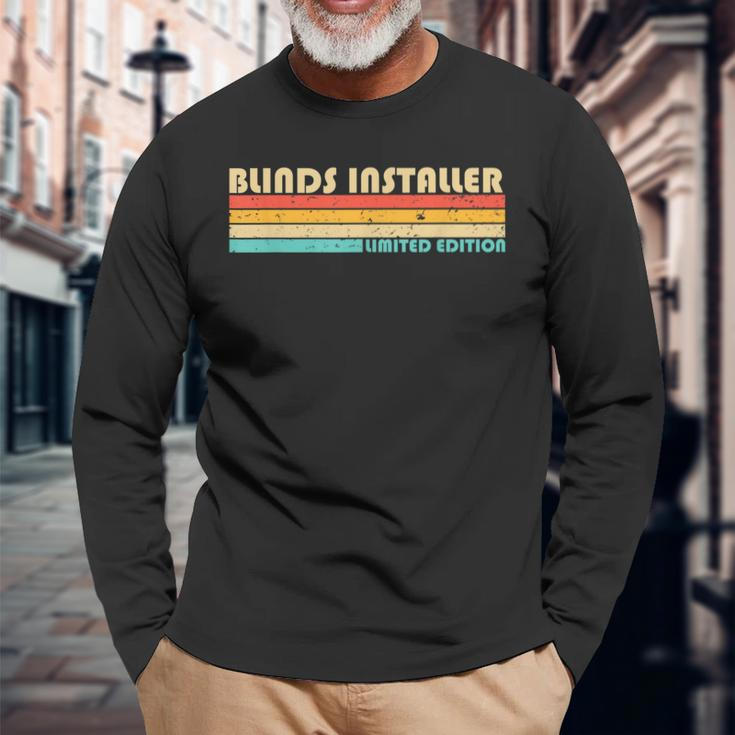 Blinds Installer Job Title Profession Birthday Worker Long Sleeve T-Shirt Gifts for Old Men