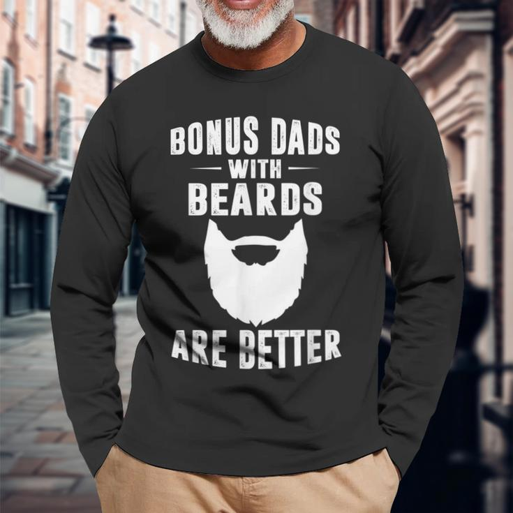 Bonus Dads With Beards Are Better Bonus Dad Long Sleeve T-Shirt T-Shirt Gifts for Old Men