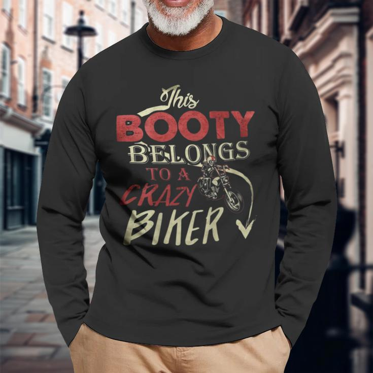 This Booty Belongs To A Crazy Biker Biker Long Sleeve T-Shirt Gifts for Old Men