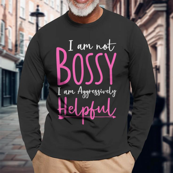 Boss Woman Im Not Bossy Im Aggressively Helpful Long Sleeve T-Shirt Gifts for Old Men